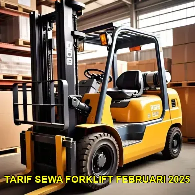 Harga Sewa Forklift Per Bulan Februari 2025